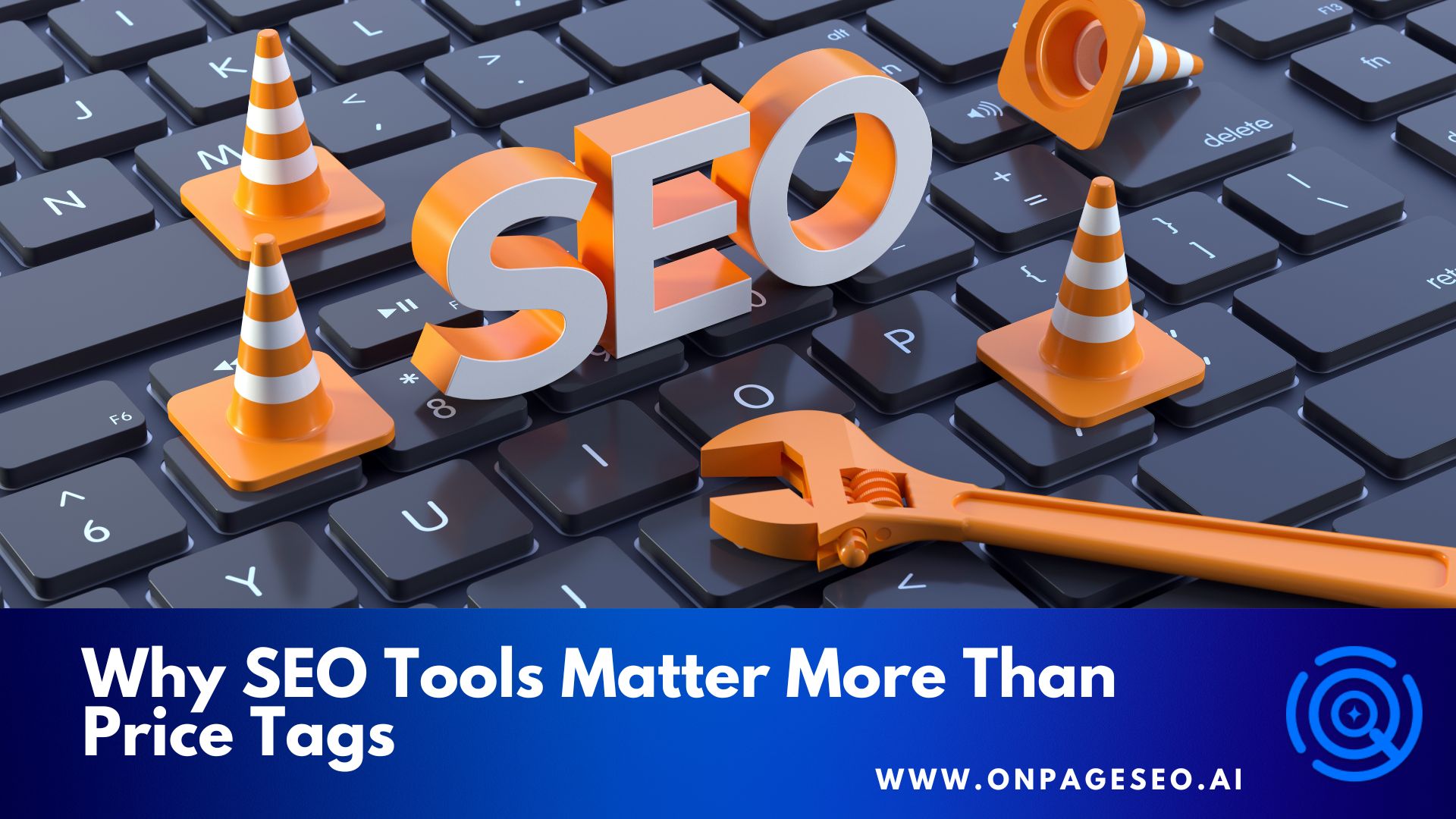Why SEO Tools Matter More Than Price Tags