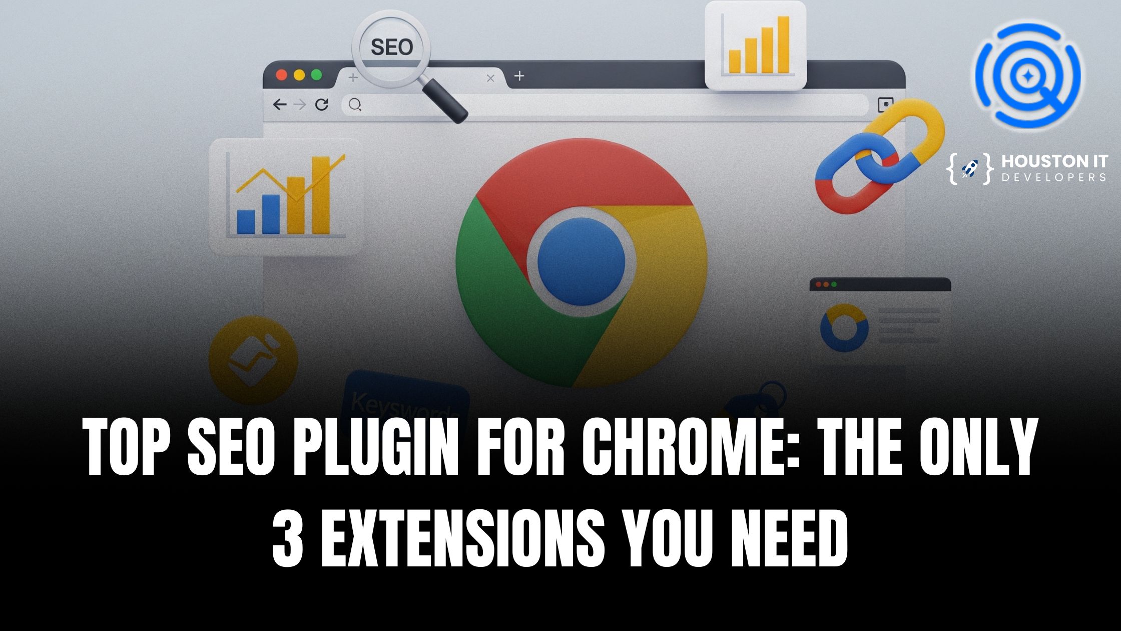 Top SEO Plugin for Chrome: The Only 3 Extensions You Need