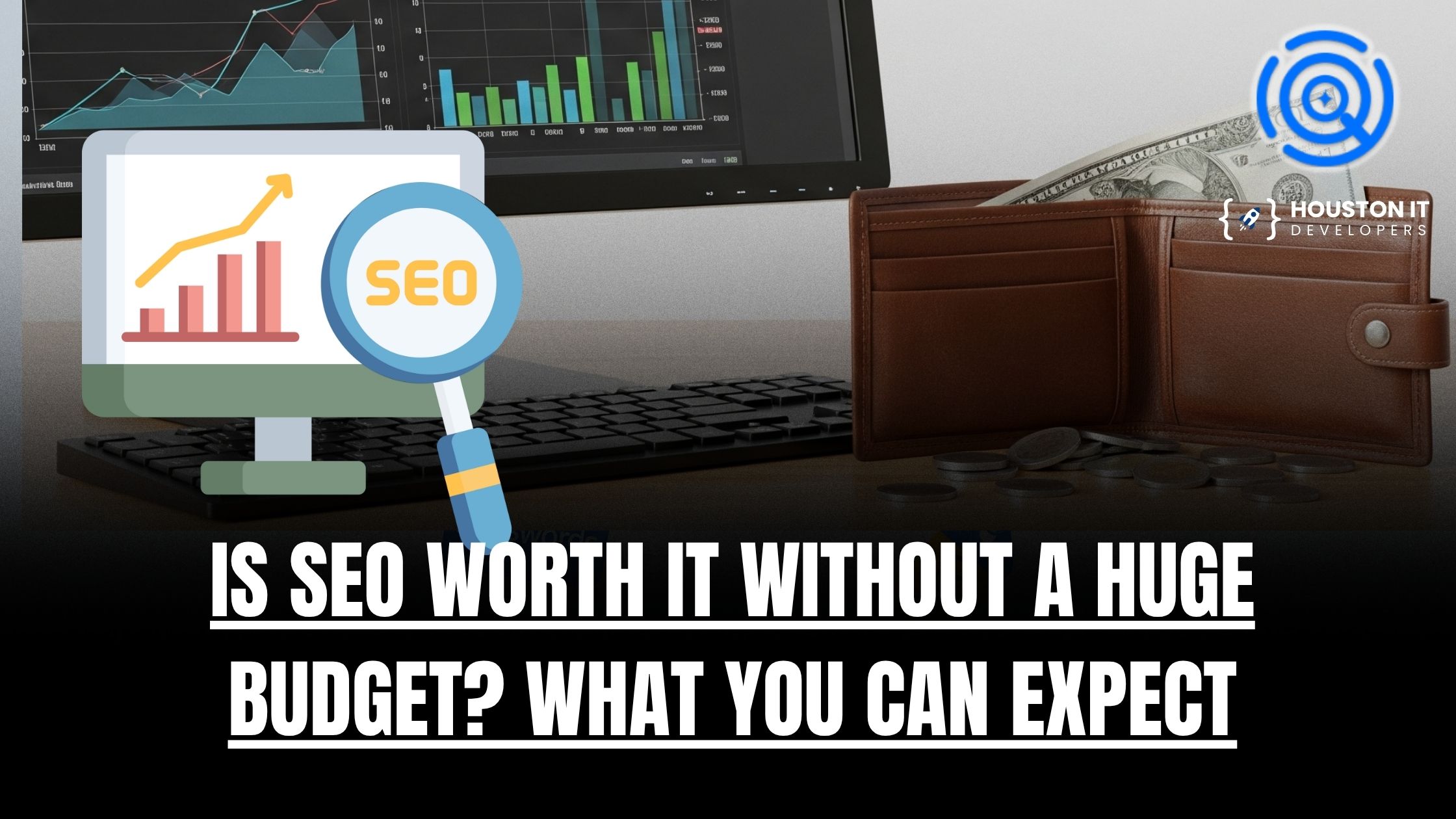 Is SEO Worth It Without a Huge Budget? What You Can Expect