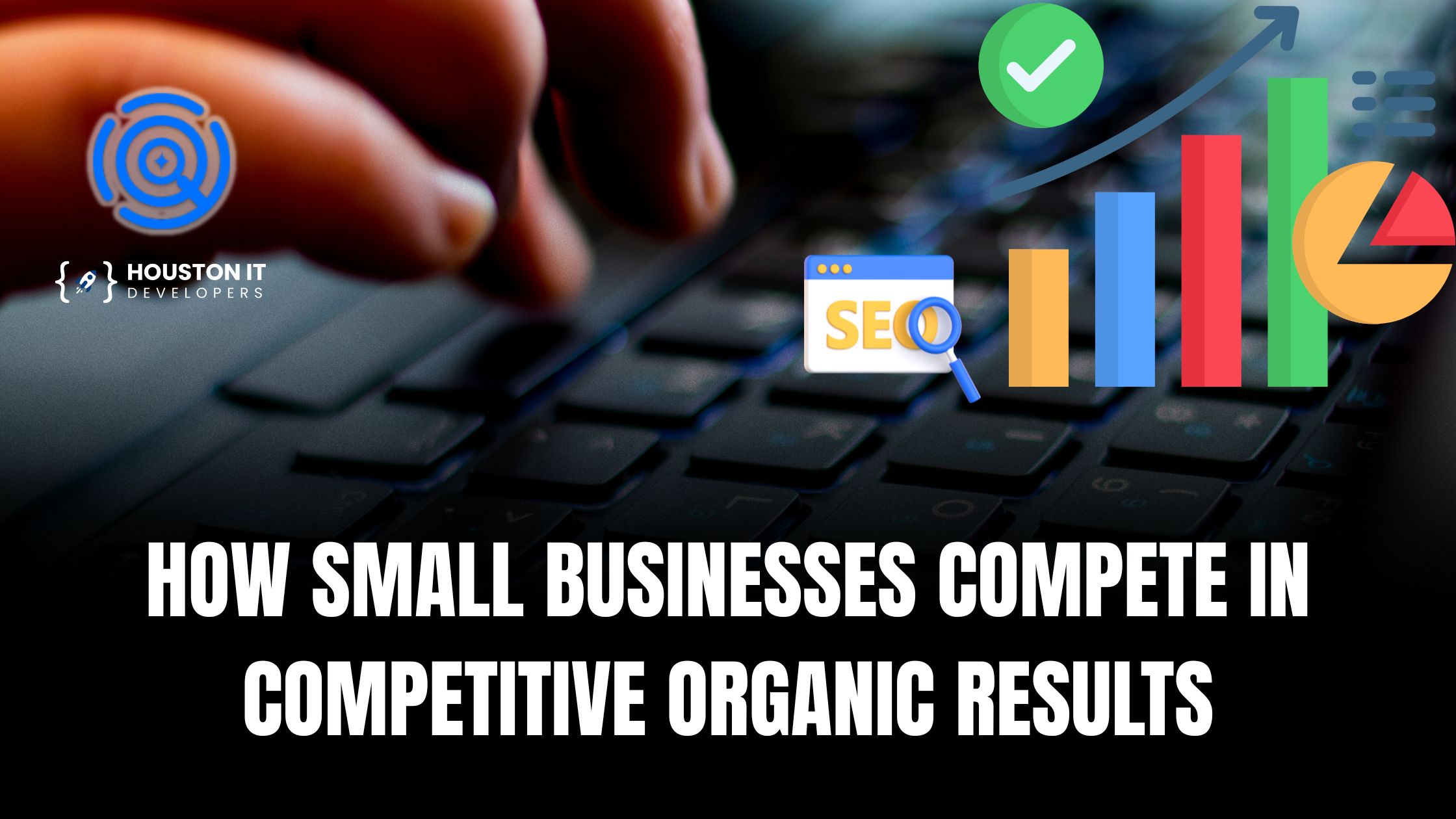 How Small Businesses Compete in Competitive Organic Results