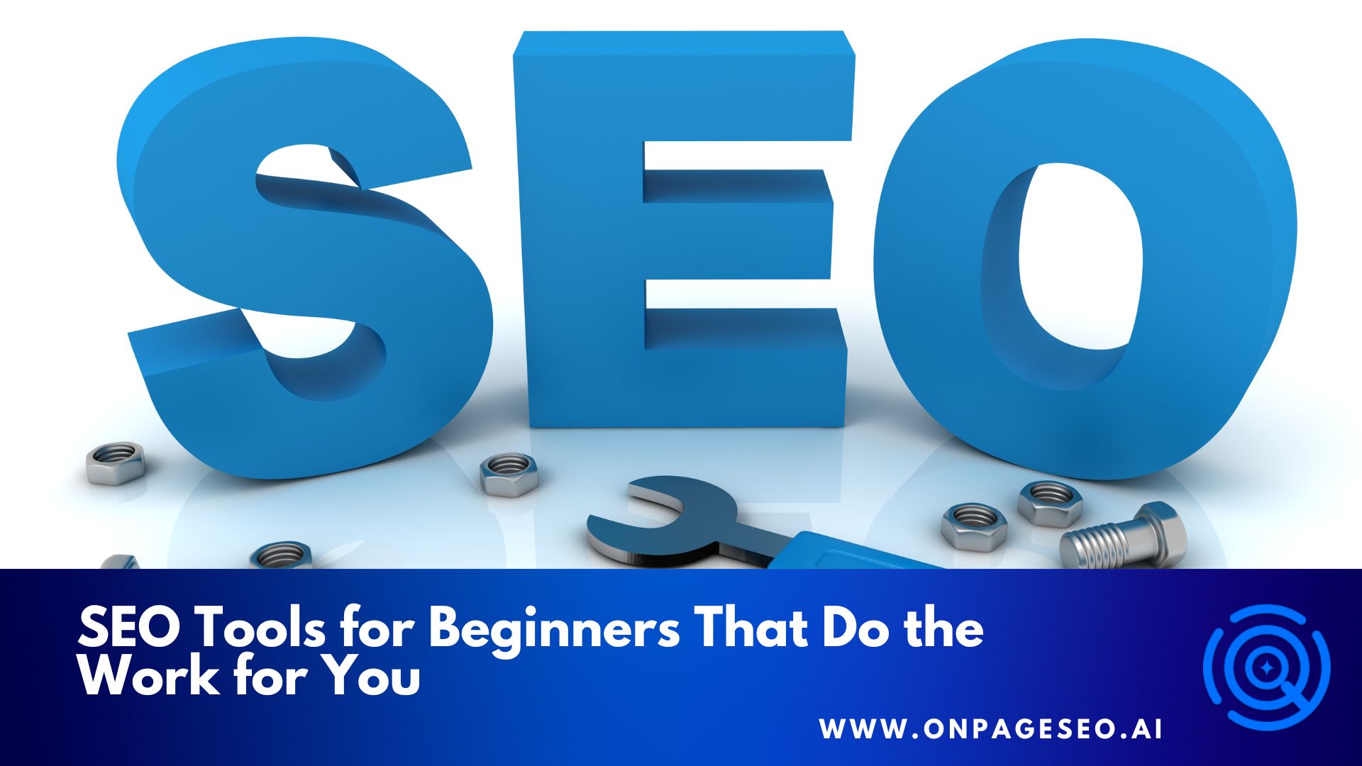 SEO Tools for Beginners That Do the Work for You